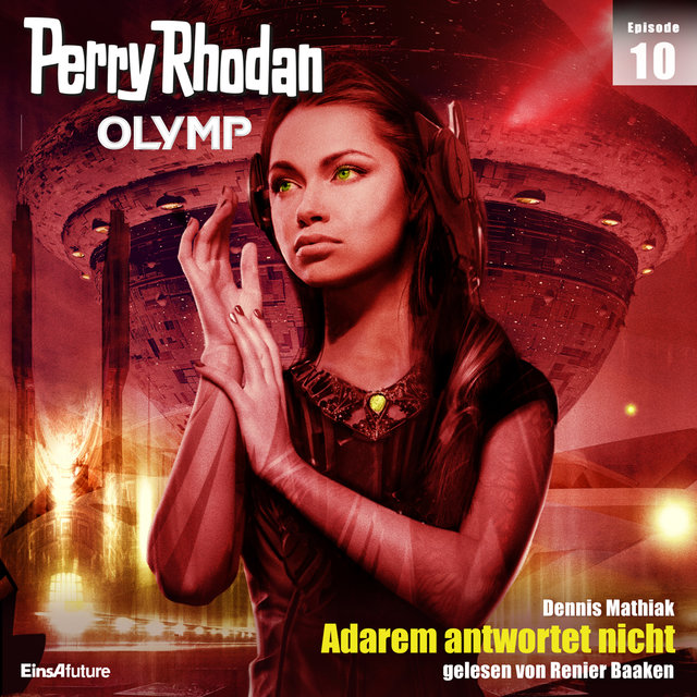 Adarem antwortet nicht - Perry Rhodan - Olymp 10 (Ungekürzt)