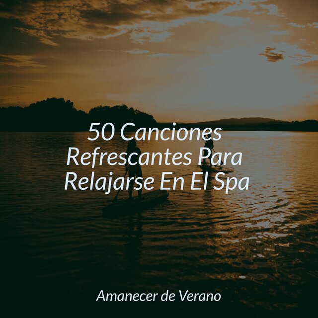 50 Canciones Refrescantes Para Relajarse En El Spa