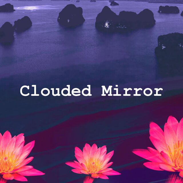 Clouded Mirror