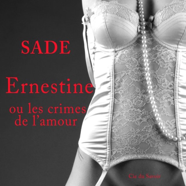 Ernestine ou Les crimes de l'amour (Les classiques de l'érotisme)