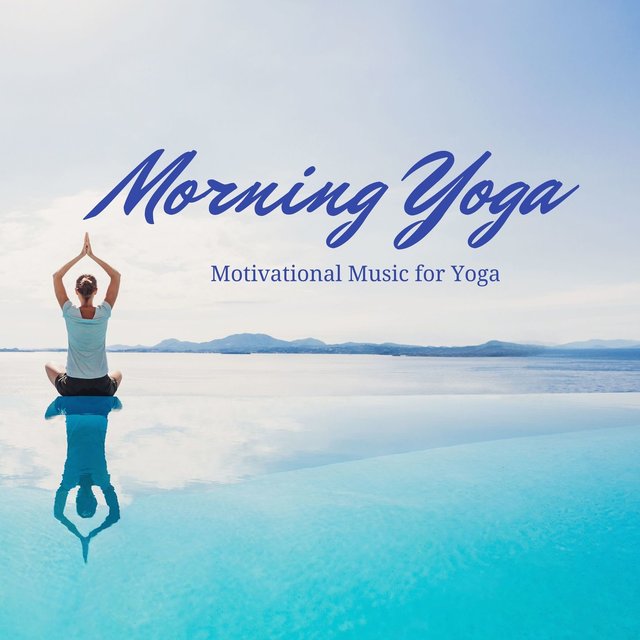 Morning Yoga: Motivational Music for Yoga