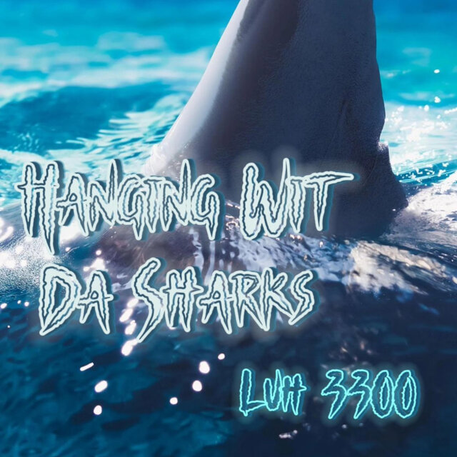 Hanging Wit Da Sharks