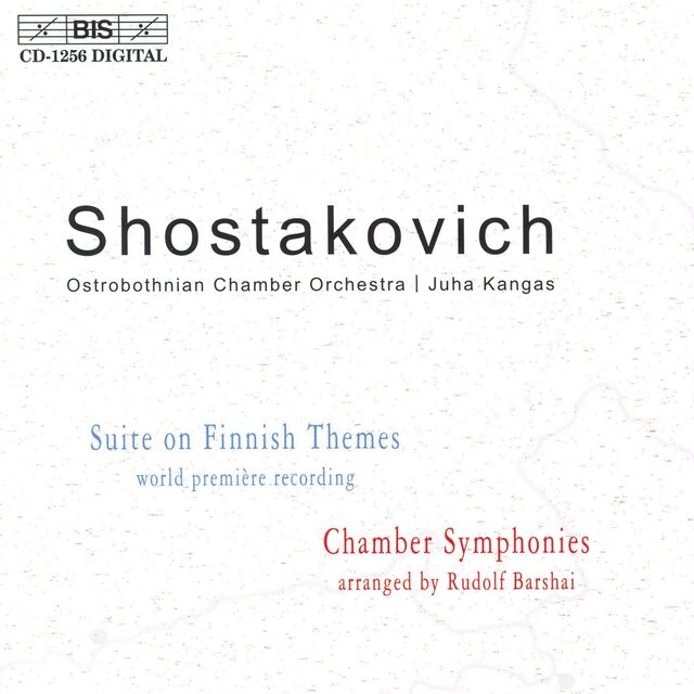 Shostakovich: Suite On Finnish Themes / Symphony for Strings / Chamber Symphony