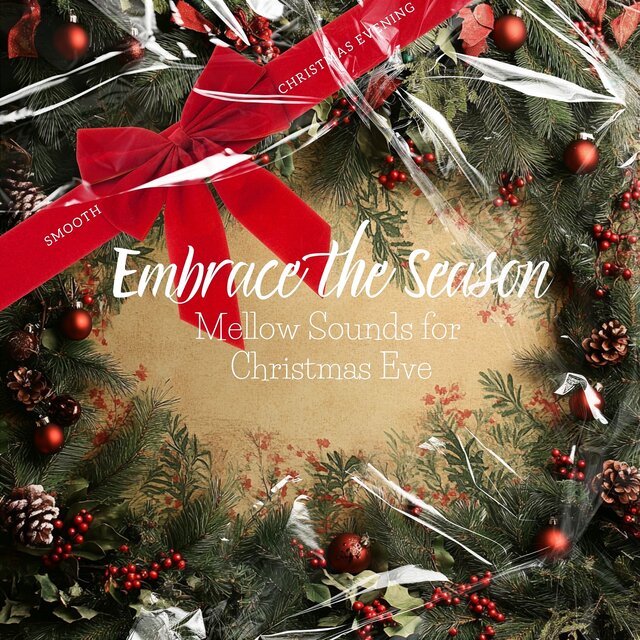 Embrace the Season: Mellow Sounds for Christmas Eve