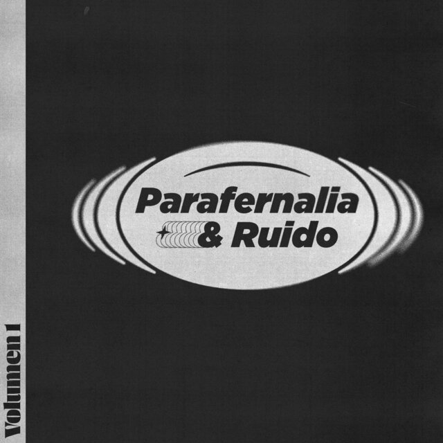 Parafernalia y Ruido, Vol.1
