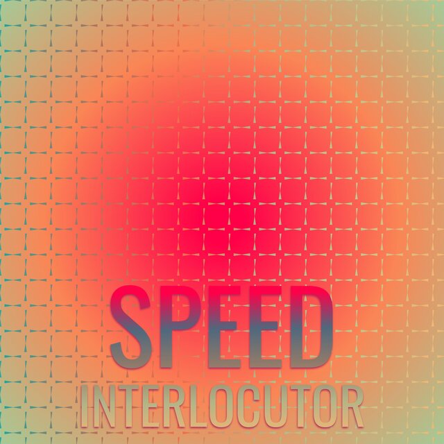 Speed Interlocutor