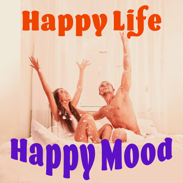 Happy Life, Happy Mood