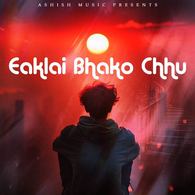 Eaklai Bhako Chhu