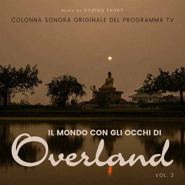Il Mondo Con Gli Occhi Di Overland, (Colonna Sonora Originale Del Programma TV), Vol. 3