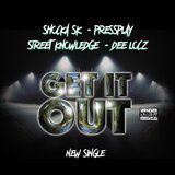 Get It Out (feat. Shocka sk, PressPlay & Street Knowledge)