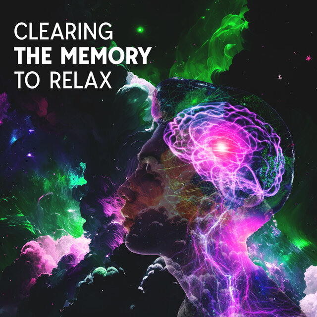 Clearing The Memory To Relax