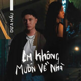 Em Không Muốn Về Nhà
