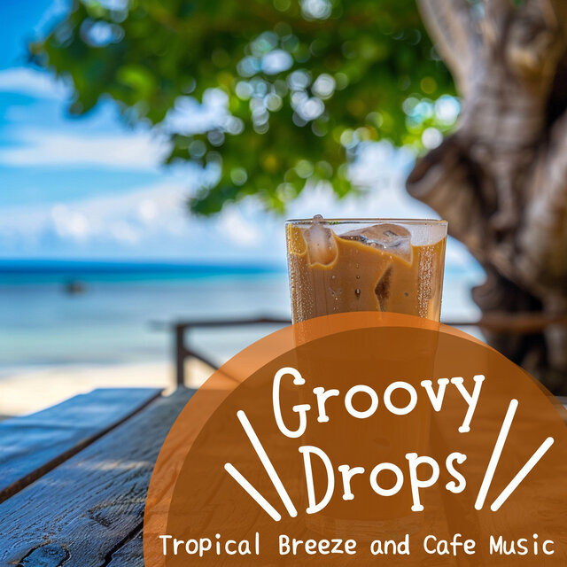 Tropical Breeze and Cafe Music