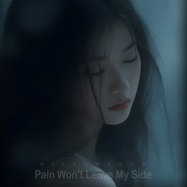 Pain Won't Leave My Side