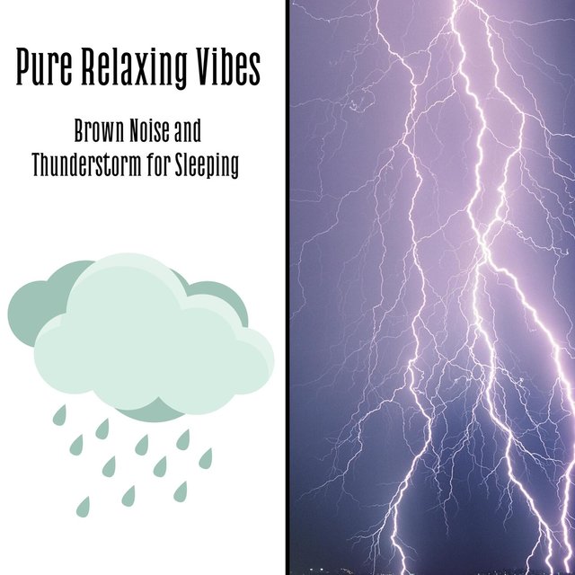 Brown Noise and Thunderstorm for Sleeping - Pure Relaxing Vibes, Loopable