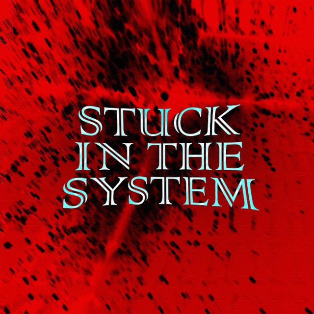 Stuck in the System (feat. DJ Limewire)