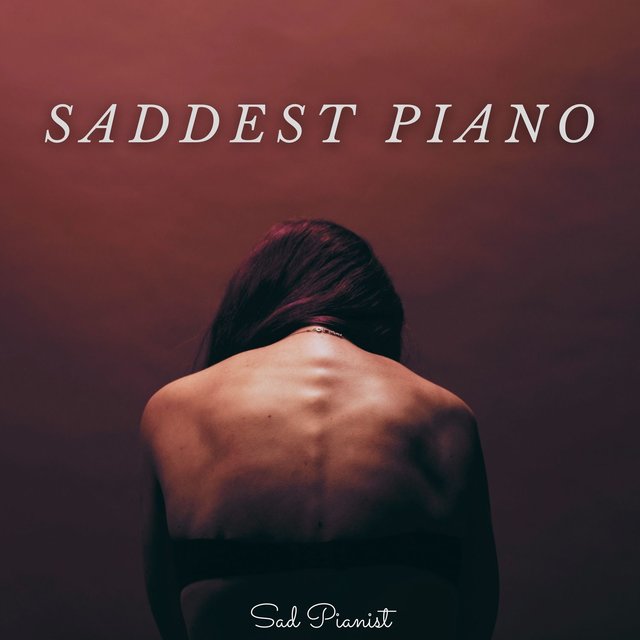 Saddest Piano (This Will Make You Cry)