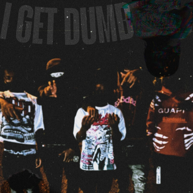 I GET DUMB