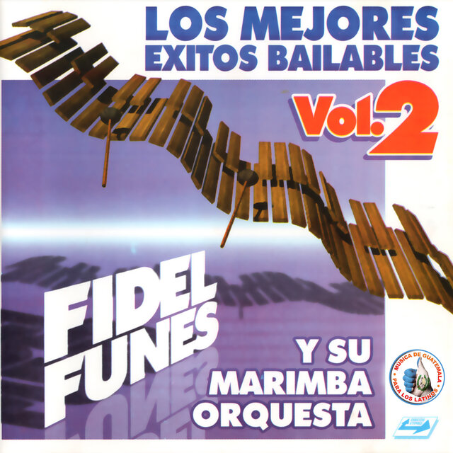 Los Mejores Exitos Bailables Vol. 2. Música de Guatemala para los Latinos