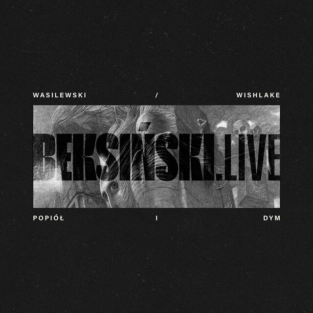 Popiół i Dym (Beksiński.Live)