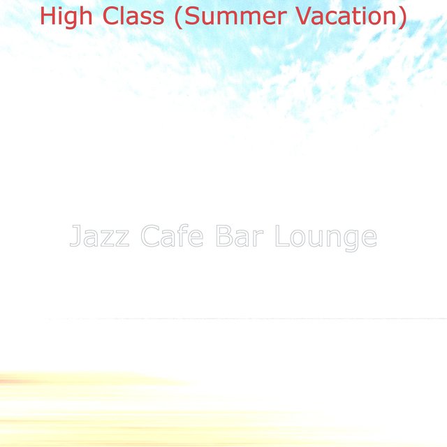 High Class (Summer Vacation)