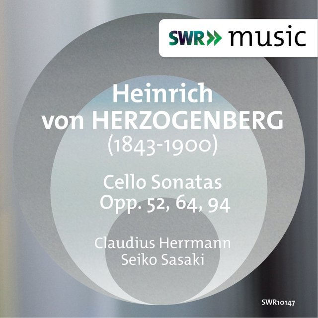 Herzogenberg: Cello Sonatas Opp. 52, 64 & 94