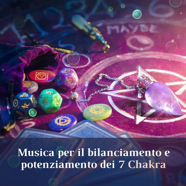 Musica per il bilanciamento e potenziamento dei 7 Chakra