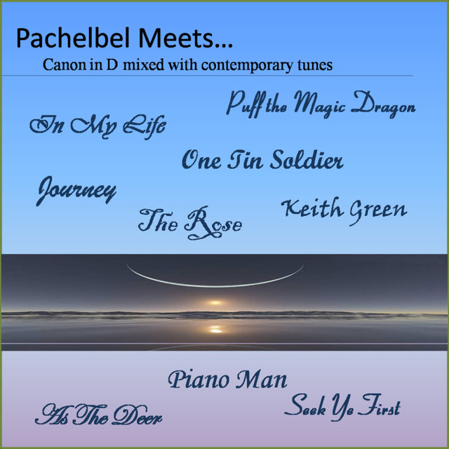 Pachelbel Meets: Canon in D Mixed With Contemporary Tunes