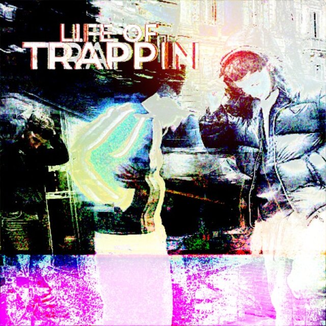 Life of Trappin