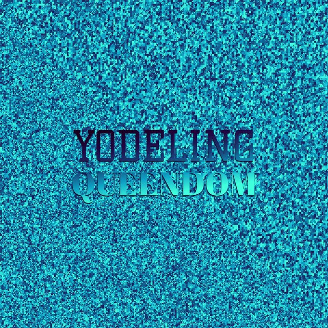 Yodeling Queendom