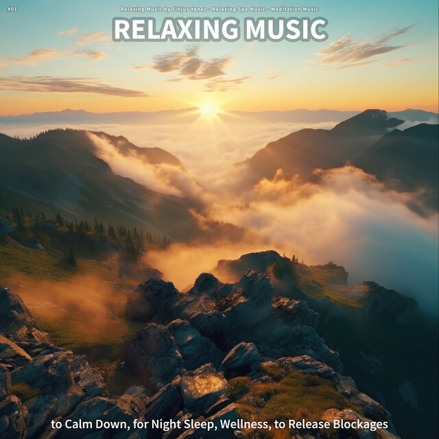 #01 Relaxing Music to Calm Down, for Night Sleep, Wellness, to Release Blockages
