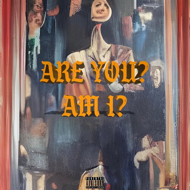 Are You? Am I?