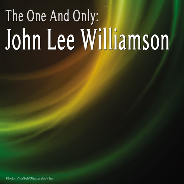 The One and Only: John Lee Williamson (Remastered)