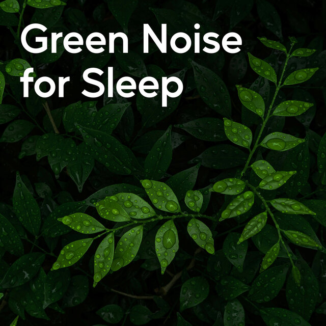 Green Noise for Sleep