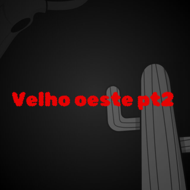Velho Oeste pt2