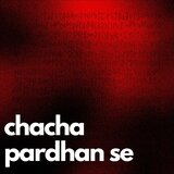 Chacha Pardhaan Se