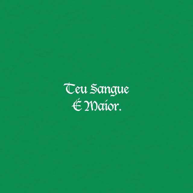Teu Sangue É Maior