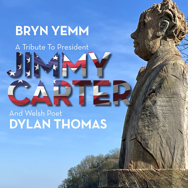 A Tribute To President Jimmy Carter And Welsh Poet Dylan Thomas 