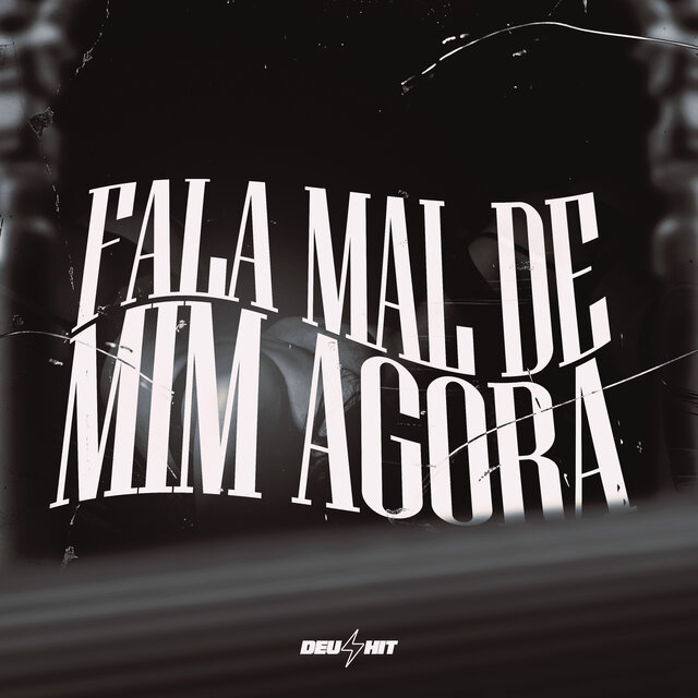 Fala Mal de Mim Agora