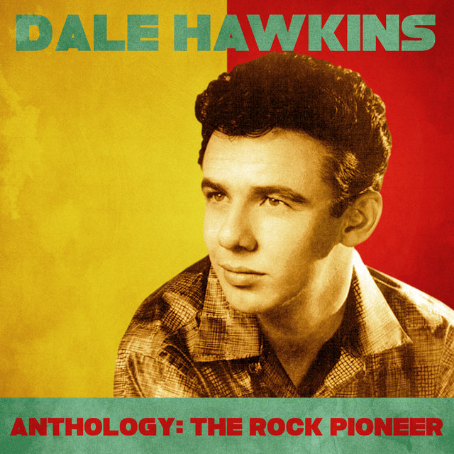 Anthology: The Rock Pioneer (Remastered)