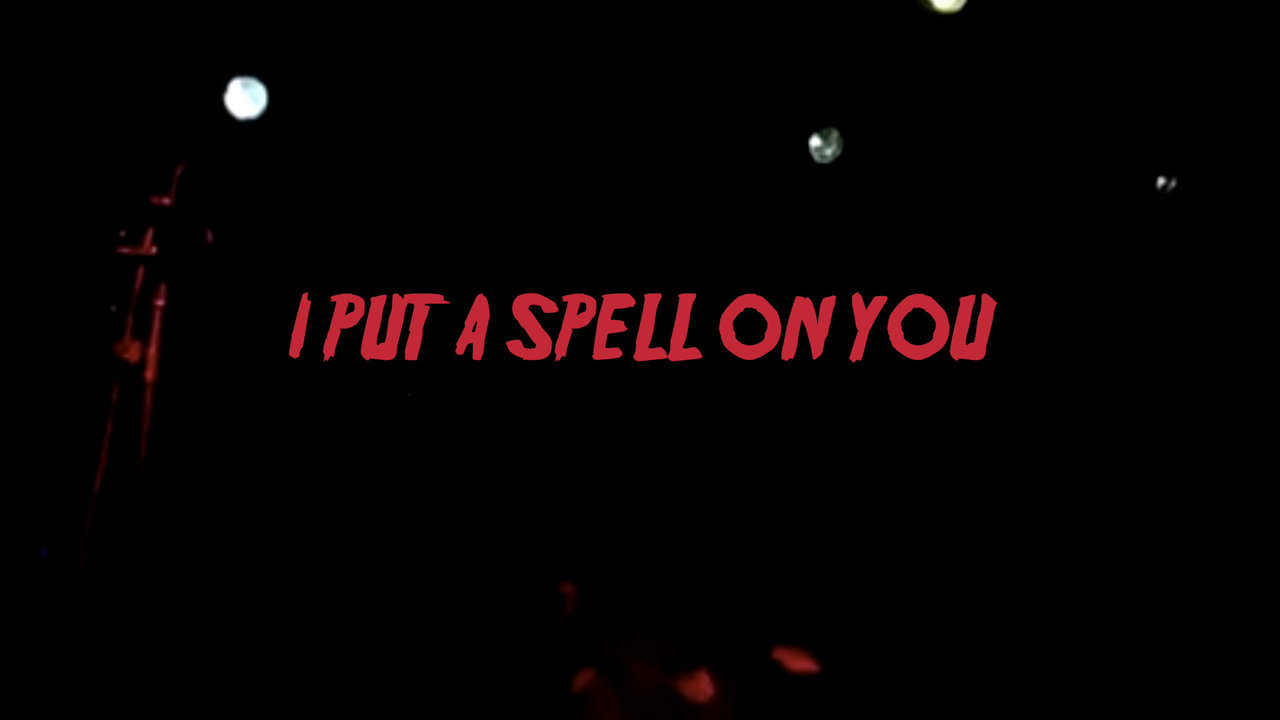 I Put A Spell On You