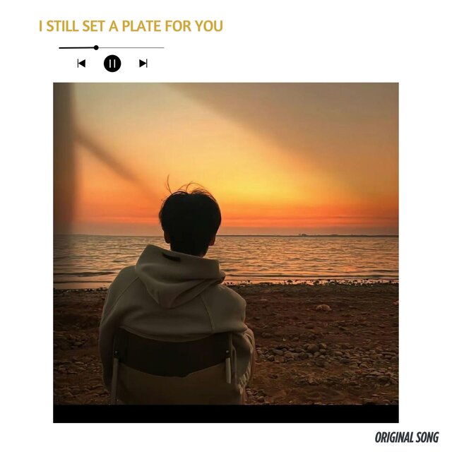 I Still Set a Plate for You