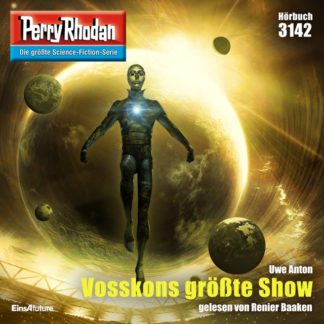 Vosskons größte Show - Perry Rhodan - Erstauflage 3142 (Ungekürzt)