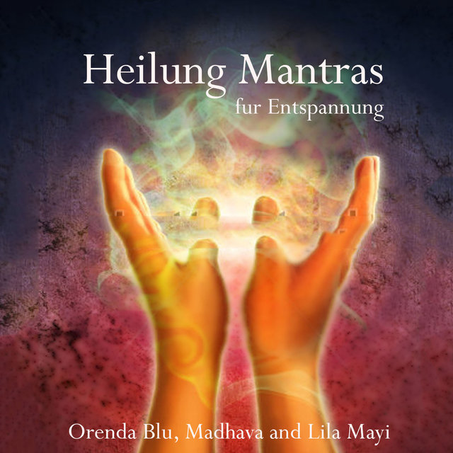 Heilung Mantras fur Entspannung