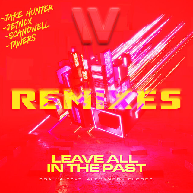 Leave All In The Past (Remixes) (feat. Alexandra Flores)