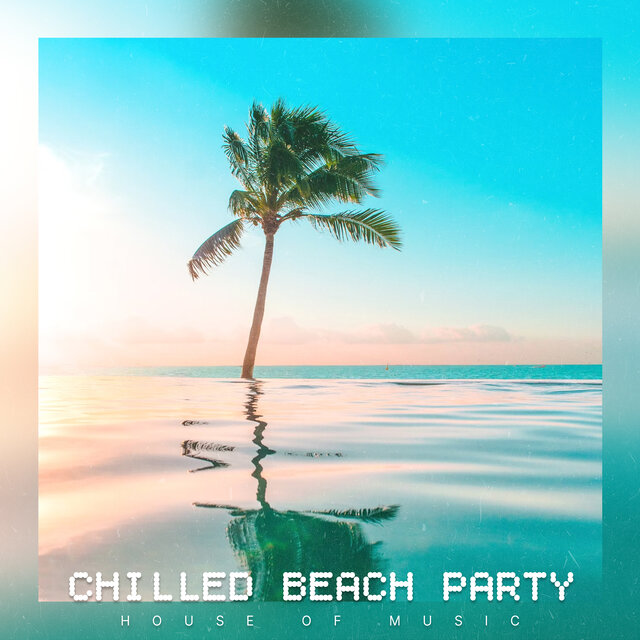 Chilled Beach Party