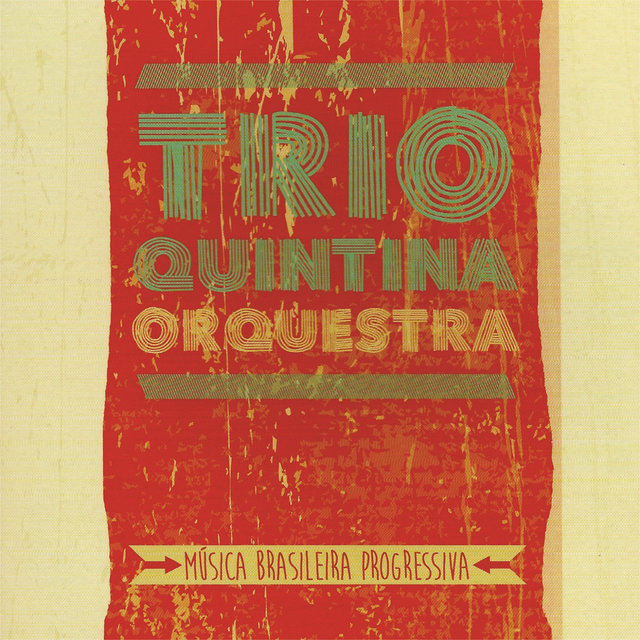 Trio Quintina Orquestra – Música Brasileira Progressiva
