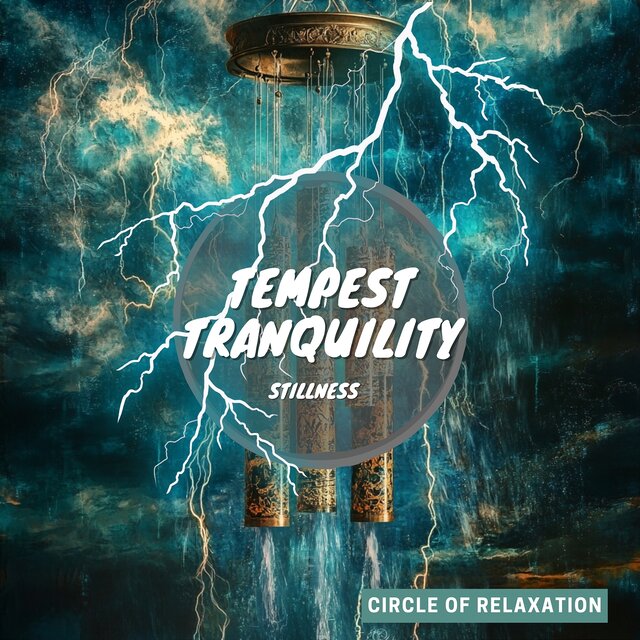 Tempest Tranquility: Stillness