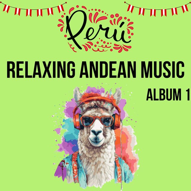 RELAXING ANDEAN MUSIC - PERÚ (ALBUM 1)
