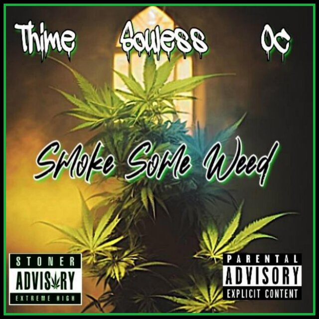 Smoke Some Weed (feat. Soulless & OC Kush)